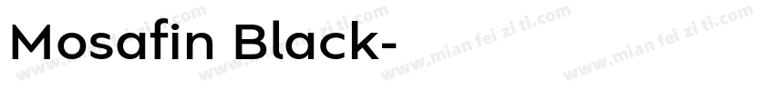Mosafin Black字体转换